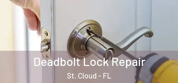 Deadbolt Lock Repair St. Cloud - FL