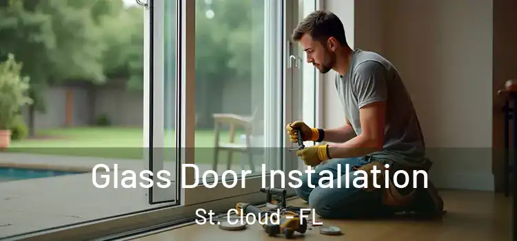 Glass Door Installation St. Cloud - FL